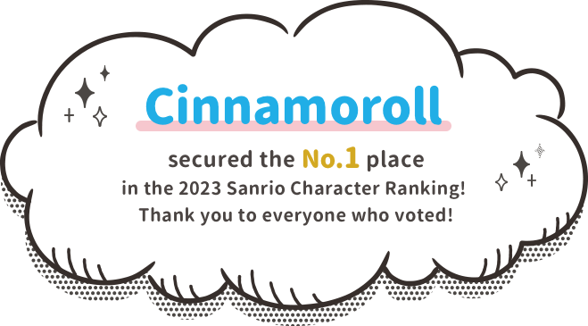 Cinnamoroll secured the No. 1 place in the 2023 Sanrio Character Ranking! Thank you to everyone who voted!